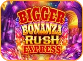 Bigger Bonanza Rush Express